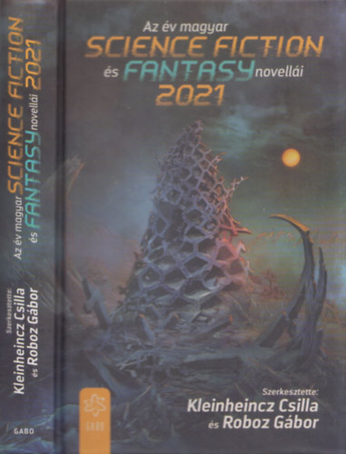 Kleinheincz Csilla (szerk.), Roboz Gábor (szerk.): Az év magyar science fiction és fantasy novellái 2021 könyv