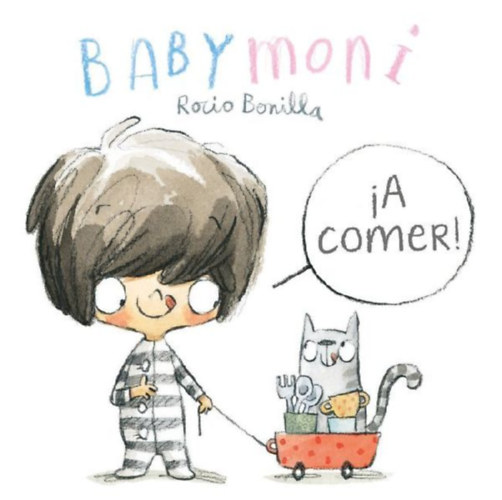 Bonilla, Rocio: Babymoni: ¡A Comer! idegen