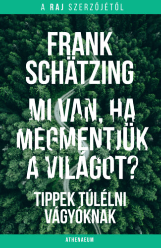 Frank Schätzing: Mi van, ha megmentjük a világot? e-Könyv