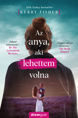 Kerry Fisher: Az anya, aki lehettem volna e-Könyv