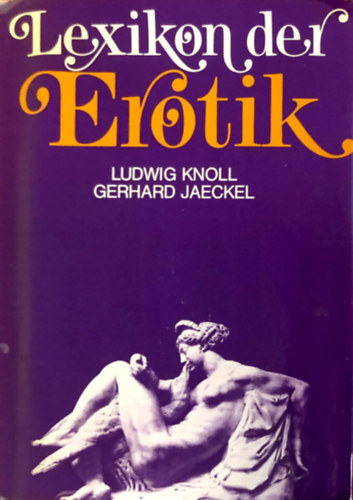 Ludwig Knoll, Gerhard Jaeckel: Lexikon der Erotik könyv