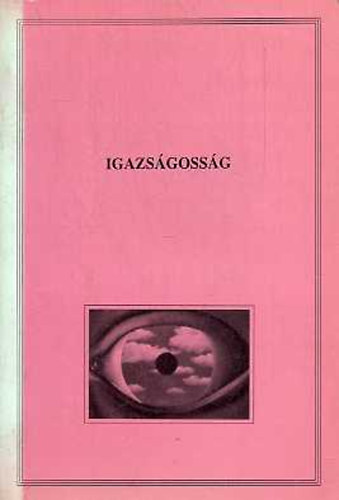 Dalos Rimma; Kiss Endre (szerk.): Az igazságosság (Velence, 1998. árprilis 17-19.) antikvár