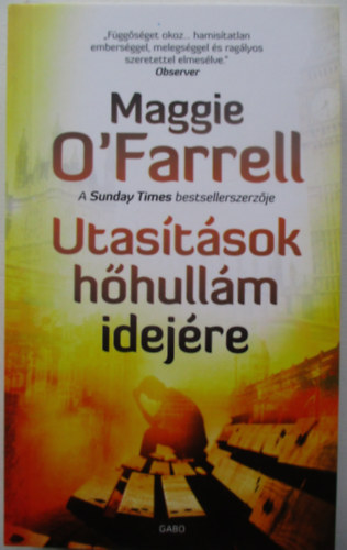 O'farrell, Maggie: Utasítások hőhullám idejére antikvár
