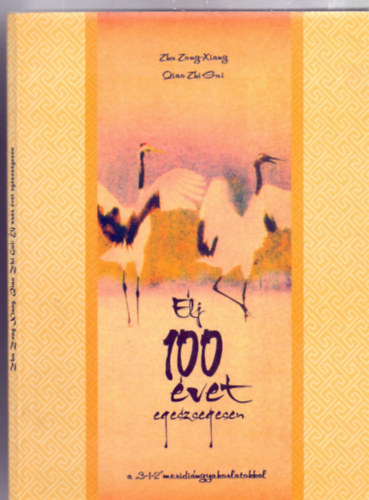 Dr. prof. Zhu Zong-Xiang - Dr. Qiao Zhi-Gui: Élj 100 évet egészségesen a "3-1-2" meridiángyakorlatokkal antikvár