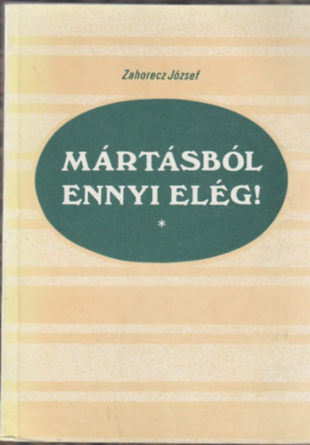 Dr. Zaorecz József: Mártásból ennyi elég! antikvár