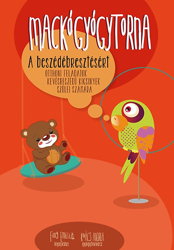 Fung Emília, Kovács Andrea: Mackógyógytorna a beszédébresztésért antikvár