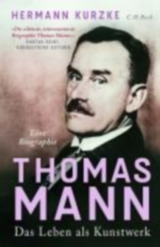 Kurzke, Hermann: Thomas Mann idegen