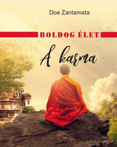 Doe Zantamata: Boldog élet - A karma könyv