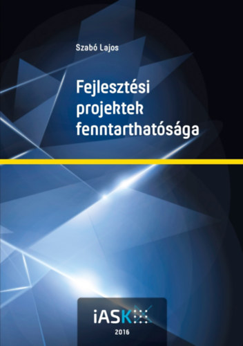 Szabó Lajos: Fejlesztési projektek fenntarthatósága antikvár