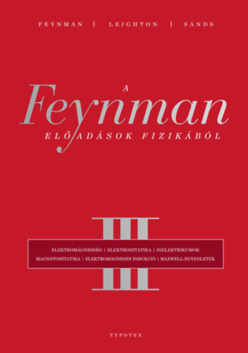 Richard P. Feynman - Robert B. Leighton - Matthew Sands: A Feynman-előadások fizikából III. e-Könyv