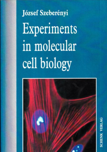 József Szeberényi: Experiments in molecular cell biology antikvár