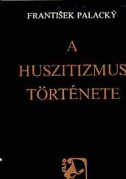 Frantisek Palacky: A husztitizmus története - Dedikált antikvár
