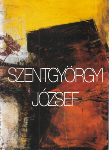 Krunák Emese, et al: Szentgyörgyi József - Dedikált antikvár