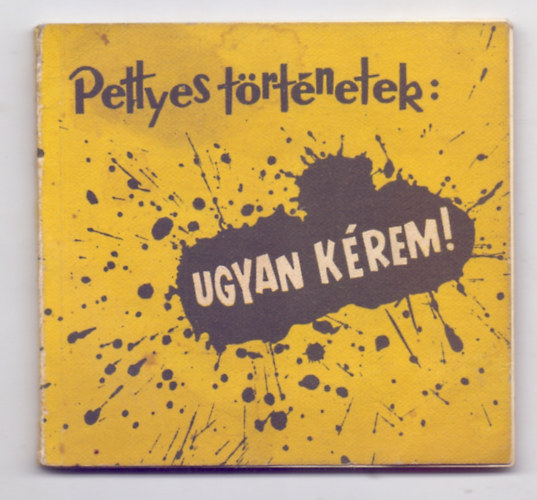 Berkes Péter őrnagy: Pettyes történetek: Ugyan kérem! (Komádi István illusztrációival) antikvár