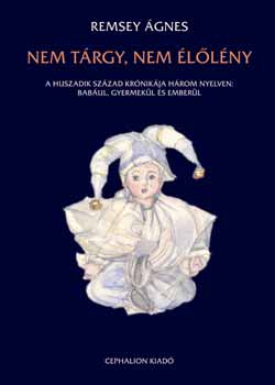 Remsey Ágnes: Nem tárgy, nem élőlény könyv