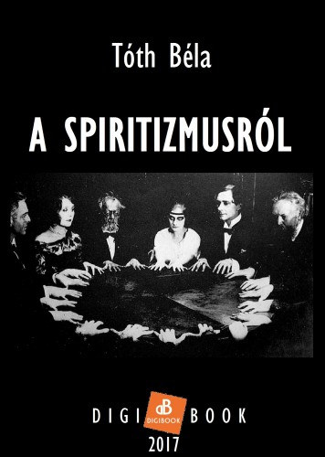 Tóth Béla: A spiritizmusról e-Könyv