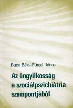 Buda Béla-Füredi János: Az öngyilkosság a szociálpszichiátria szempontjából antikvár