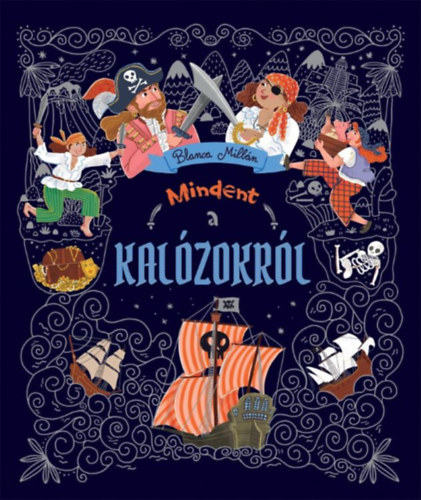 Blanca Millán: Mindent a kalózokról könyv
