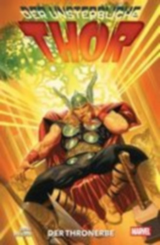 Ewing, Al - Fornes, Jorge - Garbett, Lee - Giudry, Gavin - Jurgens, Dan - Kirk, Leonard - Melnikov, Gleb - Noto, Phil - Ramos, Humberto - Reis, Rod - Schiti, Valerio - Bazaldua, Jan - Skroce, Steve - Vecchio, Luciano - Baldeon, David - Breeding, Brett - Cabal, Juann - Cafu - Coccolo, Martin - Darboe, Karen S. - Ferreyra, Juan: Der unsterbliche Thor idegen