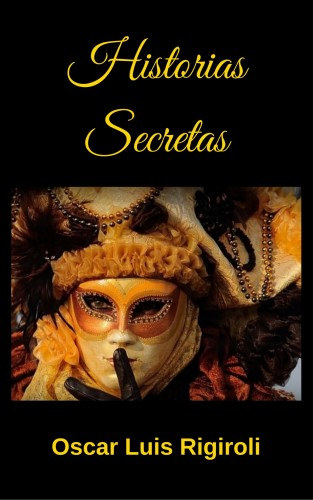 Oscar Luis Rigiroli: Historias Secretas e-Könyv