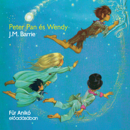 James M. Barrie: Peter Pan és Wendy - Hangoskönyv hangoskönyv