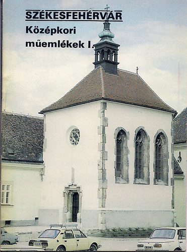 Siklósi Gyula: Székesfehérvár - Középkori műemlékek I. antikvár