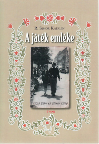 R. Simor Katalin: A játék emléke - Tikos Sári és Simor Ottó antikvár