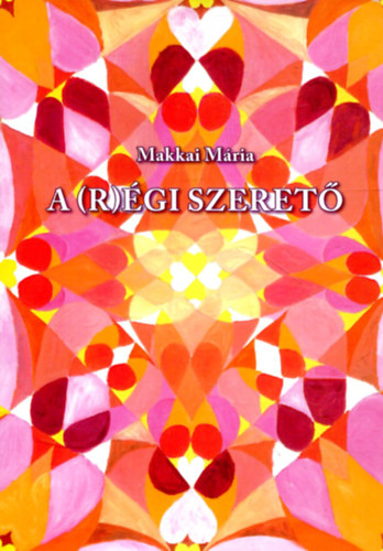 Makkai Mária: A (r)égi szerető antikvár