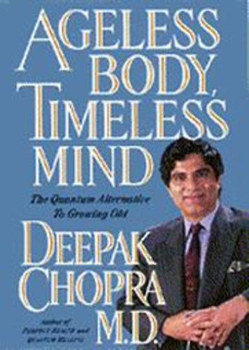 Deepak Chopra: Ageless body, Timeless mind antikvár