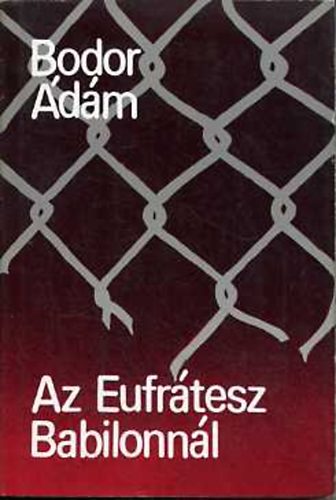 Bodor Ádám: Az Eufrátesz Babilonnál antikvár
