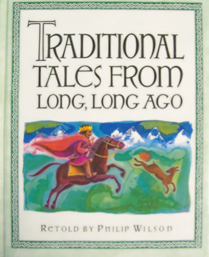 Philip Wilson: Traditional Tales From Long, Long Ago antikvár