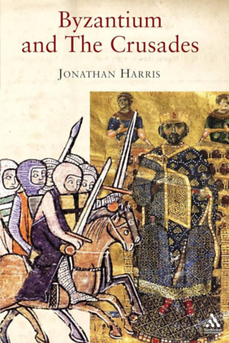 Jonathan Harris: Byzantium and the Crusades antikvár