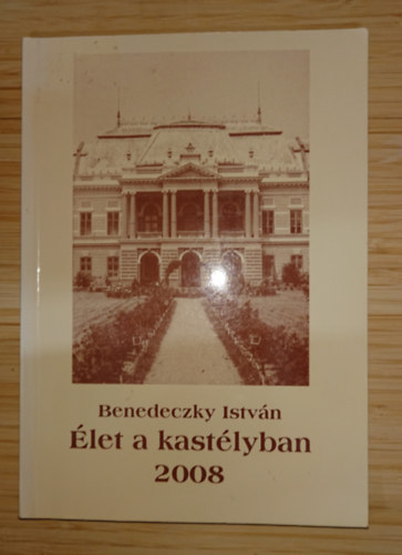 Benedeczky István: Élet a kastélyban antikvár
