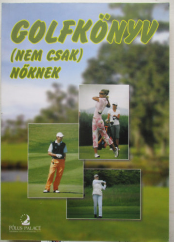 Golfkönyv (nem csak) nőknek antikvár
