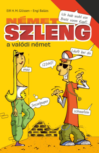 Engi Balázs, Elfi H. M. Gilissen: Német szleng - A valódi német könyv
