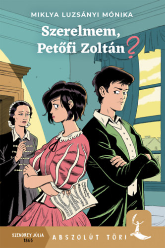 Miklya Luzsányi Mónika: Szerelmem, Petőfi Zoltán? könyv