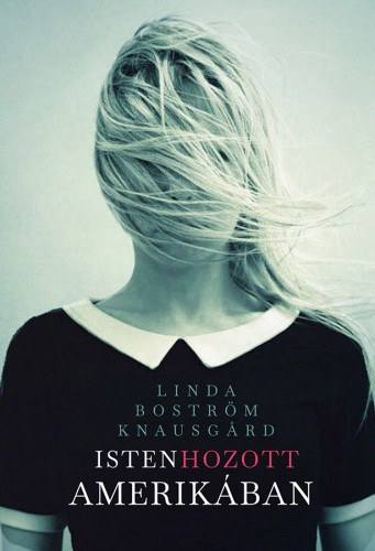 Linda Boström Knausgard: Isten hozott Amerikában e-Könyv