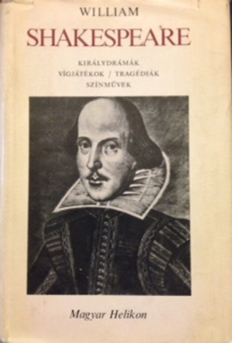 William Shakespeare: Királydrámák, vígjátékok, tragédiák, színművek I. Királydrámák antikvár