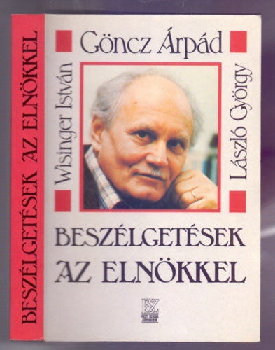 Wisinger István, Göcz Árpád,László György: Beszélgetések az elnökkel antikvár