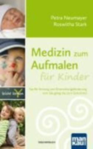 Neumayer, Petra - Stark, Roswitha: Medizin zum Aufmalen für Kinder idegen