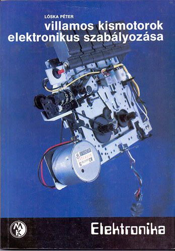Lóska Péter: Villamos kismotorok elektronikus szabályozása antikvár