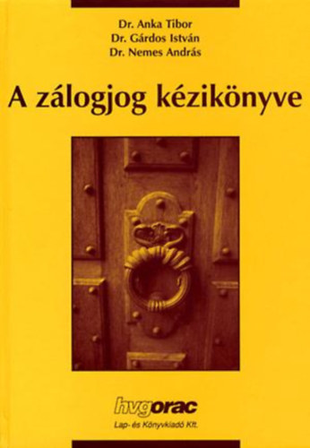 Dr. Anka- Dr. Gárdos- Dr. Nemes: A zálogjog kézikönyve antikvár