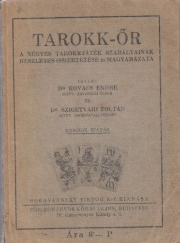 Dr. Kovács Endre; Dr. Szigetvári Zoltán: Tarokk-őr (A négyes tarokkjáték szabályainak részletes ismertetése és magyarázata) könyv