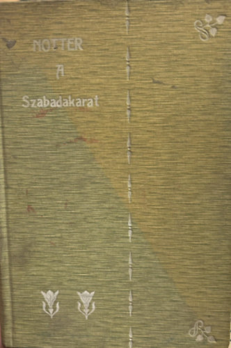Dr. Notter Antal: A Szabadakarat antikvár