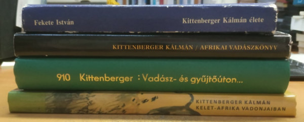 Fekete István, Kittenberger Kálmán: 4 db Kittenberger: Afrikai vadászkönyv; Kelet-Afrika vadonjaiban; Kittenberger Kálmán élete; Vadász- és gyűjtőúton Kelet-Afrikában antikvár