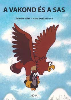 Zdenek Miler, Hana Doskocilová: A vakond és a sas antikvár