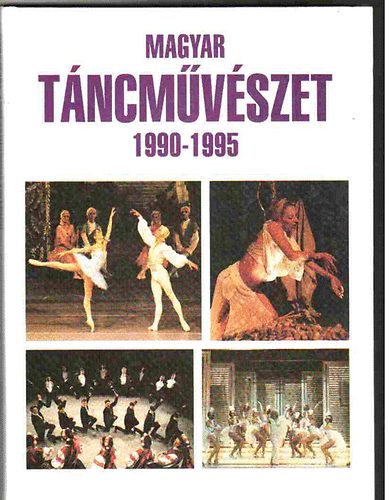 Eszéki-Kaán-Kővágó-Lőrincz: Magyar táncművészet 1990-1995 antikvár