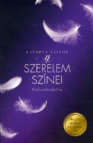 Kathryn Taylor: A szerelem színei - Felszabadulva antikvár