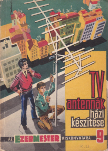 Szűcs József (szerk.): TV antennák házi készítése (az ezermester kiskönyvtára 9.) antikvár