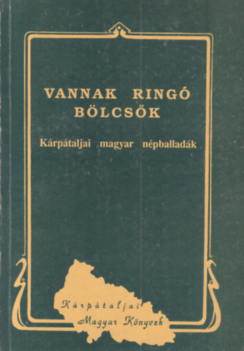 Vári Fábián László: Vannak ringó bölcsők (Kárpátaljai magyar népballadák) antikvár
